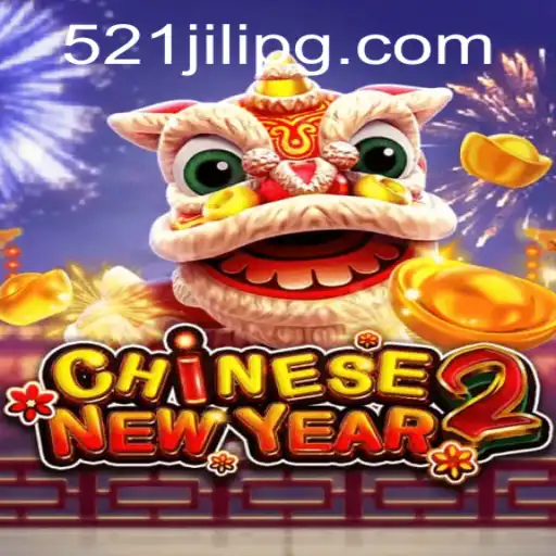 Embark on an Exciting Journey with CHINESENEWYEAR2