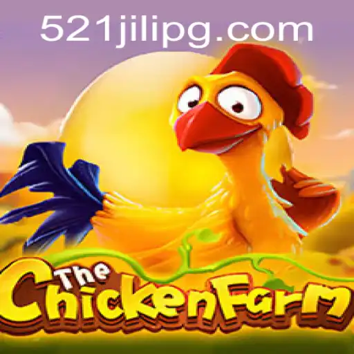Exploring the Whimsical World of ChickenFarm with 521JILI
