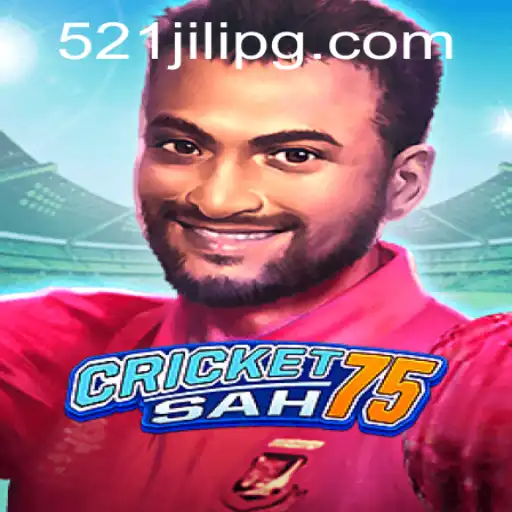 CricketSah75: An Immersive Gaming Experience with 521JILI