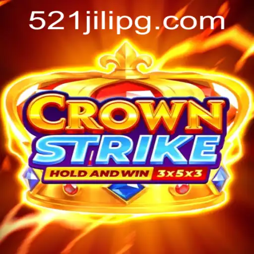 Crownstrike: A Revolutionary Game with 521JILI Feature