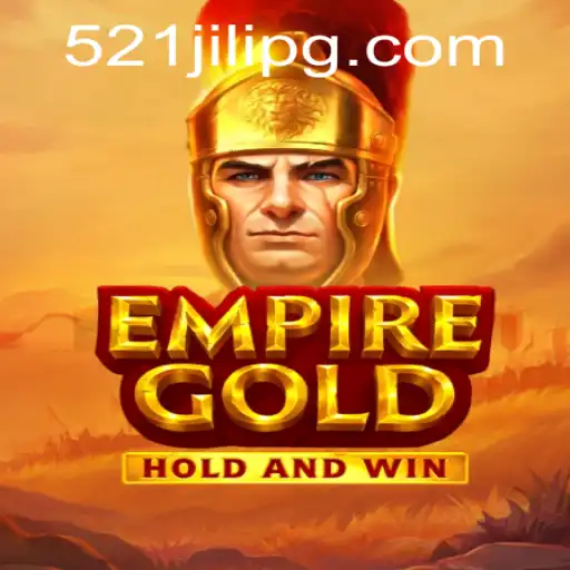 Explore the Thrilling World of EmpireGold Featuring the 521JILI Element