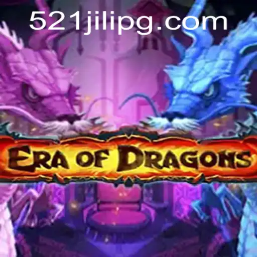 EraOfDragons and the Fascinating World of 521JILI