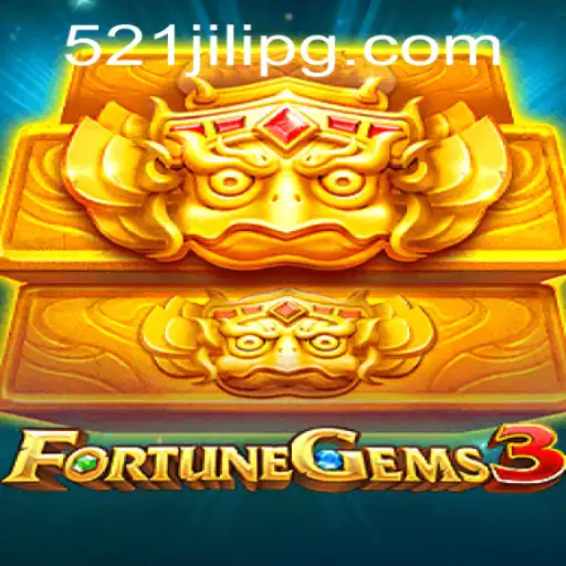 Unlock the Excitement: A Deep Dive into FortuneGems3 Featuring the Amazing 521JILI