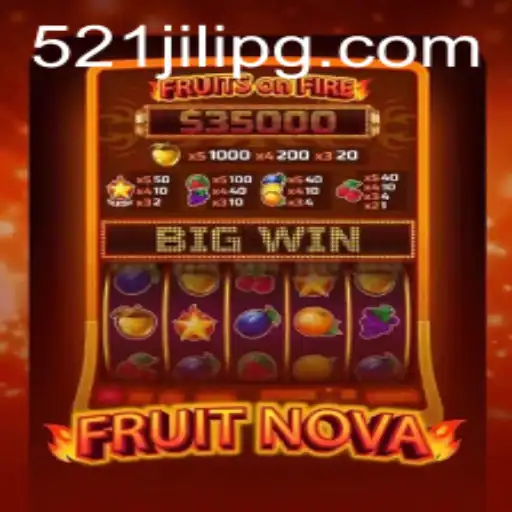 Exploring the Exciting World of FruitNova and 521JILI