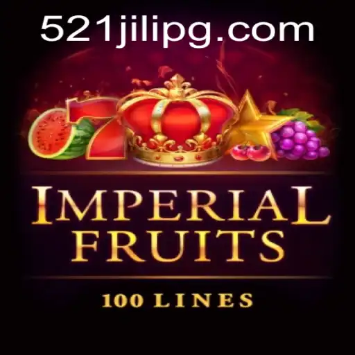 Discover the Exciting World of Imperial Fruits 100 with 521JILI