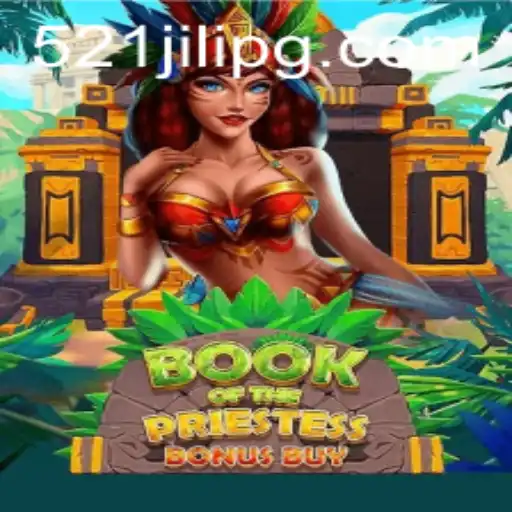 Exploring the Mystical World of BookOfThePriestess: The Game Revolutionizing 521JILI