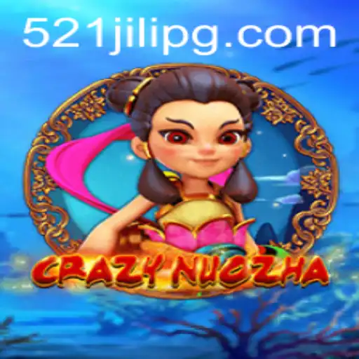 Unveiling CrazyNuoZha: A Deep Dive into the Phenomenon with 521JILI