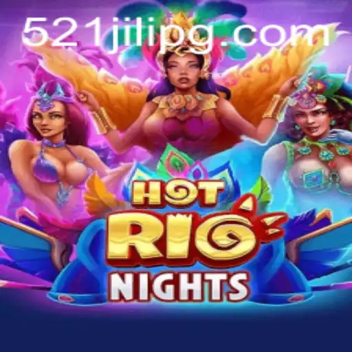 Exploring HotRioNights: A Vibrant Gaming Experience with 521JILI