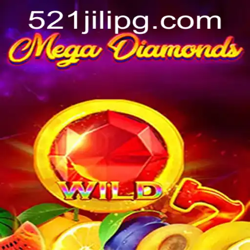Exploring the Exciting World of MegaDiamond with 521JILI