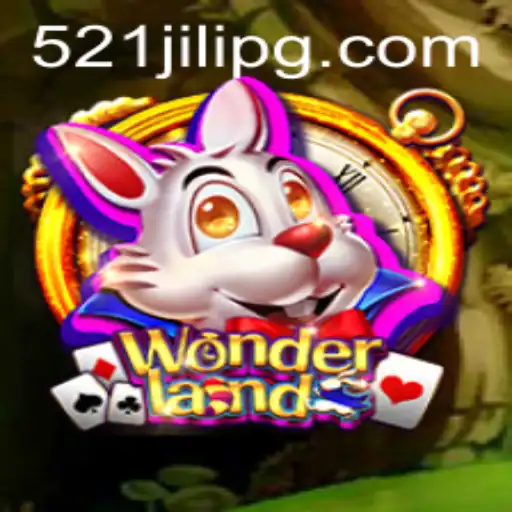 Embark on a Thrilling Adventure in Wonderland with 521JILI