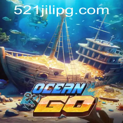 Exploring the Thrilling World of OceanGO and the Magic of 521JILI