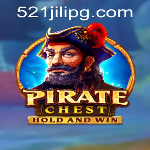 Exploring the Thrilling World of PirateChest: Unlocking the Secrets of 521JILI